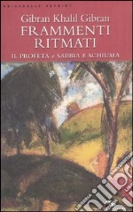 Frammenti ritmati. Il profeta e Sabbia e schiuma