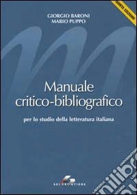 Manuale critico-bibliografico per lo studio della letteratura italiana libro