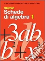 Nuove schede di algebra. Per il biennio delle Scuole superiori. Vol. 1 libro