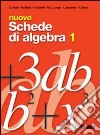 Nuove schede di algebra. Per il biennio delle Scuole superiori. Vol. 1 libro di Testa C. Battu M. Curletti P.