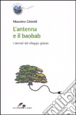 L'antenna e il baobab. I dannati del villaggio globale libro