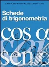 Schede di trigonometria. Per il triennio delle Scu libro