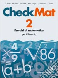 CheckMat. Esercizi di matematica. Per le Scuole su libro