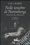 Nelle tenebre di Norimberga. Parla lo psicologo del processo libro