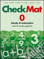 CheckMat. Schede di matematica verso la scuola sup libro