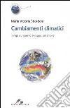 Cambiamenti climatici. Tempi duri per lo sviluppo sostenibile libro