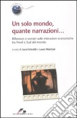 Un solo mondo, quante narrazioni... Riflessioni e scenari sulle interazioni economiche tra Nord e Sud del mondo