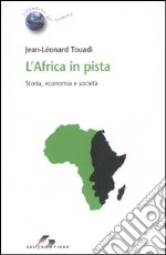 L'Africa in pista. Storia, economia e società