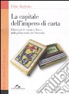 La capitale dell'impero di carta. Editori per la scuola a Torino nella prima metà del Novecento libro di Targhetta Fabio