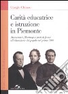 Carità educatrice e istruzione in Piemonte. Aristocratici, filantropi e preti di fronte all'educazione del popolo nel primo '800 libro