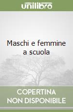 Maschi e femmine a scuola libro