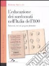 L'educazione dei sordomuti nell'Italia dell'800. Istruzioni, metodi, proposte formative libro
