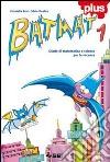 Batmat plus. Diario di matematica e scienze per le libro