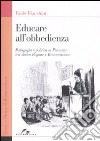 Educare all'obbedienza. Pedagogia e politica in Piemonte tra Antico Regime e Restaurazione libro
