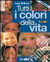 Tutti i colori della vita. Con fascicolo Ciotti: non lasciamoci rubare il futuro. Ediz. blu. Per le Scuole superiori. Con espansione online