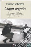 Coppi segreto. Il racconto di Marina la figlia del Campionissimo libro