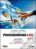 Phoenomena LS1. Corso di fisica per il biennio dei Licei scientifici. Licei libro usato