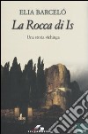 La Rocca di Is. Una storia vichinga libro di Barceló Elia