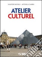 Atelier culturel. Civiltà francese. Per le Scuole superiori. Con espansione online libro