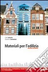 Materiali per l'edilizia. Tecnologia delle costruz libro