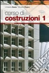 Corso di costruzioni. Per gli Ist. tecnici. Con CD libro