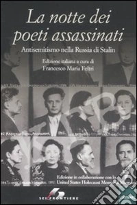 La Notte dei poeti assassinati. Antisemitismo nella Russia di Stalin libro