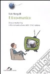 Etico-munico. Etica e marketing nella comunicazione delle ONG italiane libro