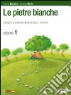 Le pietre bianche-Mito e epica. Con laboratorio. P libro