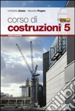 Corso di costruzioni. Per gli Ist. tecnici. Con es libro