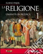La Religione Umanit in ricerca 1 + DVD