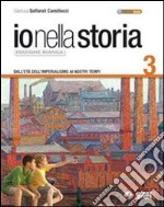 Io nella storia. Ediz. bianca. Per la Scuola media. Con espansione online. Vol. 3: Dall'età dell'imperialismo ai nostri tempi