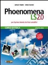 Phoenomena LS. Corso di fisica. Con laboratorio di libro