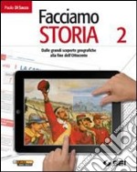 Facciamo storia. Per la Scuola media. Vol. 2: Dalle grandi scoperte geografiche alla fine dell'Ottocento libro