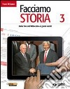 Facciamo storia. Con cittadinanza e costituzione. Per la Scuola media. Vol. 3: Dalla fine dell'Ottocento ai giorni nostri libro