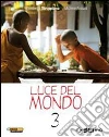 Luce del mondo. Per la Scuola media. Vol. 3 libro di Stroppiana Elisabetta Fossati Michele