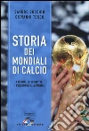 Storia dei mondiali di calcio libro di Bocchio Sandro Tosco Giovanni