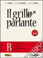 Il grillo parlante. Vol. B: Comunicazione, lessico libro