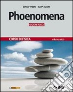 Phoenomena. Corso di fisica. Ediz. rossa. Per le Scuole superiori. Con espansione online libro