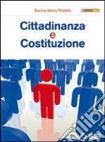 Cittadinanza e Costituzione. Per le Scuole superio libro