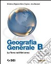 Geografia generale. La terra nell'universo. Vol. B libro