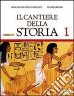 Il cantiere della storia. Per gli Ist. tecnici e p libro