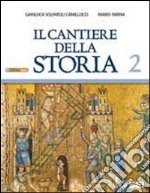 Il cantiere della storia. Per gli Ist. tecnici e p libro