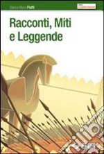 Racconti; miti e leggende libro