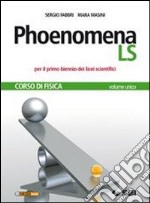 Phoenomena LS. Corso di fisica. Con laboratorio. V libro