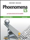 Phoenomena LS. Corso di fisica. Con laboratorio. V libro
