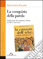 La conquista della parola. L'educazione dei sordomuti a Torino tra Otto e Novecento libro