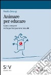 Animare per educare libro