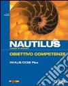 Nautilus. Corso di scienze. Obiettivo competenze I libro