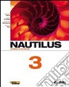 Nautilus. Corso di scienze. Per la Scuola media. Vol. 3 libro