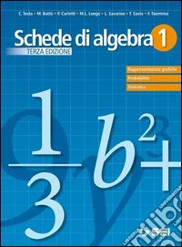 Schede di algebra. Per le Scuole superiori. Vol. 1: Rappresentazioni grafiche. Probabilità. Statistica libro